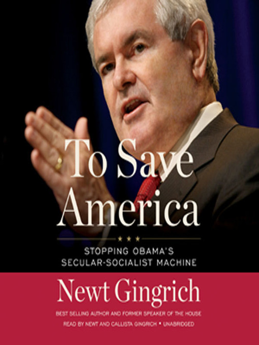 Title details for To Save America by Newt Gingrich - Available